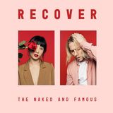 Recover The Naked and Famous Recover