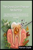 The Great Gum Disease Awakening