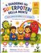 Il quaderno dei Superpoteri della mente: Sento, penso, mi calmo, imparo e cresco.