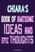 Chiara's Chiara's book of awesome Ideas and epic thoughts : Personalized Journal Gift For Girls And Women Named Chiara: write, Doodle, Sketch, Create!,6 x 9 120 pages.