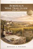 Bordeaux Wine Trail Guide 2026–2027