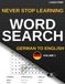 Never Stop Learning: German Word Search Puzzles: Volume 1 — 50 Large Print Puzzles, German to English