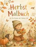 Herbst Malbuch für Kinder ab 2 Jahren: 52 einfache Ausmalbilder mit Kürbissen, Tieren und Halloween – Perfekt für Kleinkinder & Vorschule