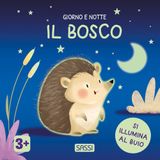 Il bosco. Giorno e notte. Ediz. a colori