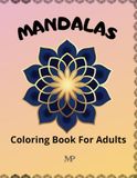 MANDALAS: COLORING BOOK FOR ADULTS