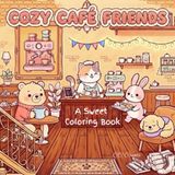 Cozy Café Friends: A Sweet Coloring book