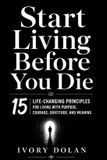 Start Independently Published Start Living Before You Die Paperback