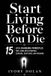 Start Independently Published Start Living Before You Die Paperback