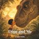 Dino Kai and the Dinosaurs- Dino and Me