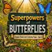 Superpowers of Butterflies: An Early Reader Chapter Book with Coloring Pages — Ages 6-8