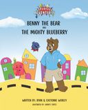 Benny the Bear and the Mighty Blueberry: A Superfood Adventure