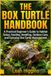 THE BOX TURTLE HANDBOOK