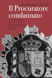 Il Procuratore condannato: Storia del processo che ha travolto il vertice della giustizia spagnola, raccontata dall'avvocato dell'accusa