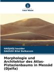 Morphologie Verlag Unser Wissen Morphologie und Architektur des Atlas-Pistazienbaums in Messâd (Djelfa)