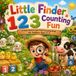 Little Finder 123 Counting Fun: A Cute Search and Find Counting Book for Toddlers Ages 2–5