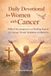 Daily Independently Published Daily Devotional for Women with Cancer: Biblical Encouragement and Healing Prayers for Courage Through Treatment and Recovery