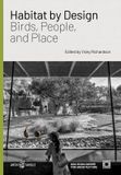 Habitat by Design: Birds, People, and Place Hardcover