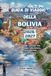 Guida Bolivia Travel Guide 2026/2027: Land of Extremes: A Comprehensive Guide to Andean Culture, Adventure, and Majesty