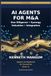 AI Agents for M&A: Deal Screening, Due Diligence, Synergy Modeling, Valuation, Risk Detection, and 100-Day Integration Plans