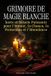 Grimoire Libri GmbH Grimoire de Magie Blanche
