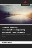 Student OmniScriptum SRL Student mobility: considerations regarding personality and concerns: Personality traits, self-efficacy and concerns relating to studying abroad