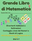 Grande Libro di Matematica per Bambini 5-7 Anni: Impara i Numeri, Contare, Addizioni e Sottrattivi con Giochi e Puzzle Divertenti | Quaderno di Attività Prescolare e Scuola Primaria