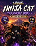 NINJA CAT: THE PURPLE SPARK: A Comic Adventure + Fun Activities!