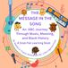 THE MESSAGE IN THE SONG: An ABC Journey Through Music, Meaning and Black History - A Snak Pak Learning Book