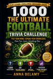 Ultimate Independently Published Ultimate Football Trivia Challenge: 1,000 Questions About Pro Football, College Football, Legendary Players, Championships, Records, Rivalries & More