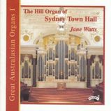Great Dal Segno Great Australasian Organs Vol 1 - The Hill Organ Of Sydney Town Hall