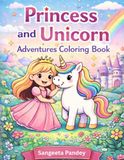 Princess and Unicorn Adventures Coloring Book Age:4-8 Years