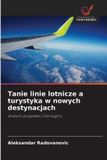 Tanie OmniScriptum SRL Tanie linie lotnicze a turystyka w nowych destynacjach