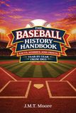 The Baseball History Handbook