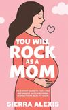 You Will Rock Books You Will Rock As a Mom! Paperback