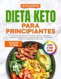 Dieta keto para principiantes: Libro de cocina con 101 recetas fáciles y sabrosas, bajas en carbohidratos y azúcares, plan de comidas de 30 días y fotografías a todo color