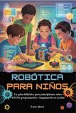 ROBÓTICA Independently Published Robótica Para Niños Paperback