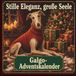 Galgo Adventskalender Stille Eleganz, große Seele