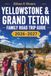 YELLOWSTONE & GRAND TETON FAMILY ROAD TRIP GUIDE 2026-2027