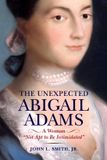 The Westholme Publishing, U.S. The Unexpected Abigail Adams