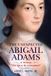 The Westholme Publishing, U.S. The Unexpected Abigail Adams