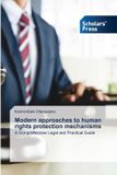 Modern Scholars' Press Modern approaches to human rights protection mechanisms Paperback