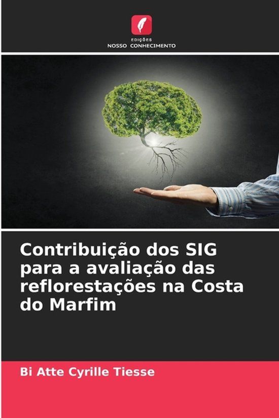 Contribuição Edicoes Nosso Conhecimento Contribuição dos SIG para a avaliação das reflorestações na Costa do Marfim Paperback
