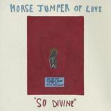 Horse Jumper of Love - So Divine (LP, Coloured Vinyl)