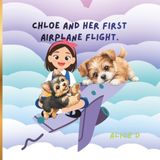Chloe and Her First Airplane Flight: A Fun and Reassuring Story for Kids About Their First Flight