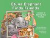 Etuna Ducky Friends Books Etuna Elephant Finds Friends Paperback