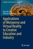 Applications Springer Nature Intelligent Systems Reference Library267- Applications of Metaverse and Virtual Reality to Creative Education and Industry