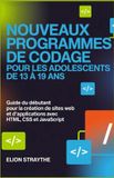 NOUVEAUX Independently Published Nouveaux Programmes de Codage Pour Les Adolescents de 13 À 19 ANS