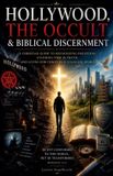Hollywood, the Occult & Biblical Discernment Paperback