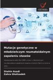 Mutacje OmniScriptum SRL Mutacje genetyczne w mlodzieńczym reumatoidalnym zapaleniu stawów