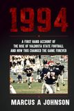 1994: Valdosta State 1994: A Firsthand Account of the Rise of Valdosta State Football and How This Changed the Game Forever